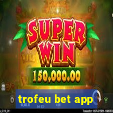 trofeu bet app